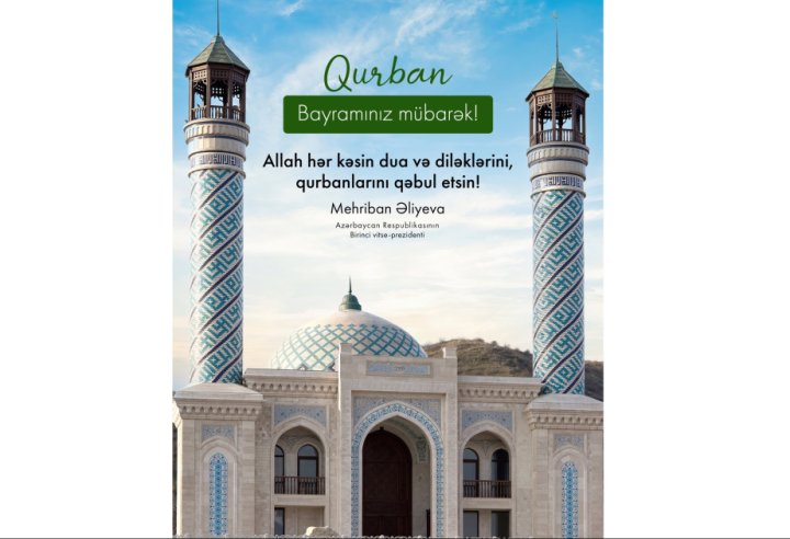 Mehriban Əliyeva Qurban bayramı münasibətilə paylaşım edib
