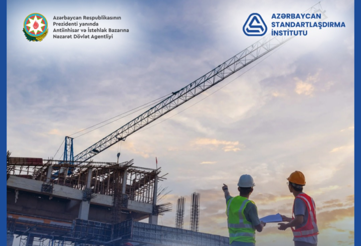 Azərbaycanda tikinti sahəsinə dair yeni dövlət standartları qəbul edilib