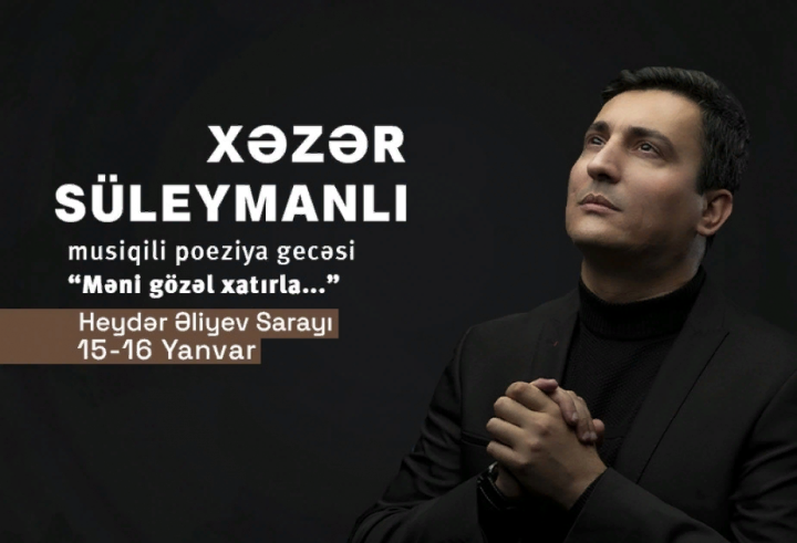 Xəzər Süleymanlının musiqili poeziya gecəsi - "Məni gözəl xatırla…"