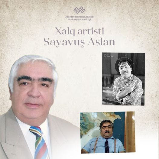 Xalq artisti Səyavuş Aslanın anadan olmasının 89 ili tamam olur