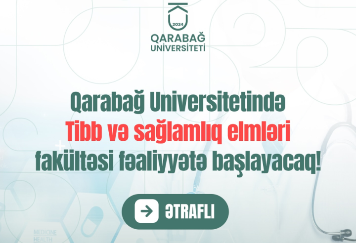 Qarabağ Universitetində Tibb və sağlamlıq elmləri fakültəsi fəaliyyətə başlayacaq