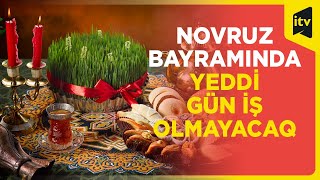Novruz bayramında 7 gün qeyri-iş günü olacaq