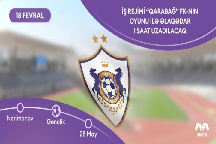 Futbol oyunu ilə bağlı metroda iş vaxtı 1 saat uzadılacaq