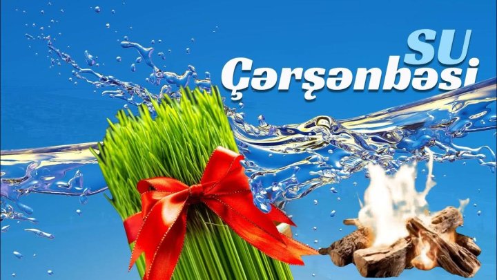 Bu gün Novruzun ilk çərşənbəsi - Su çərşənbəsidir
