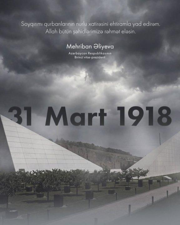 Mehriban Əliyeva 31 Mart – Azərbaycanlıların Soyqırımı Günü ilə bağlı paylaşım edib