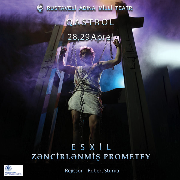 Gürcüstan Milli Teatrının  “Zəncirlənmiş Prometey” tamaşası Bakıda təqdim ediləcək